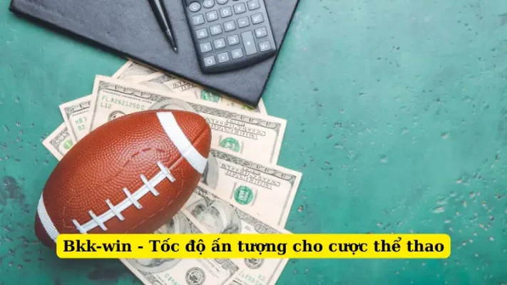 Bkk-win - Tốc độ ấn tượng cho cược thể thao
